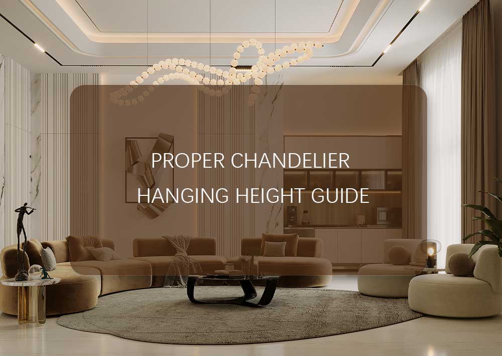 Proper Chandelier Hanging Height Guide